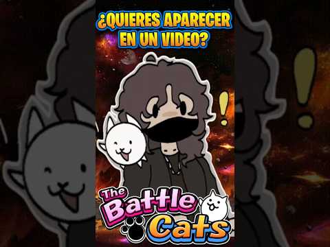 ¿Quieres Aparecer En El Siguiente Video? | The Battle Cats… サムネイル