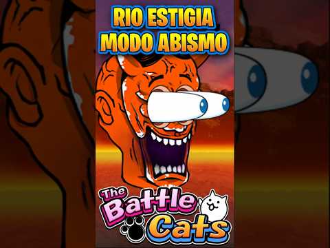 ¿Cómo pasar Rio Estigia Modo Abismo? The Battle Cats battle…