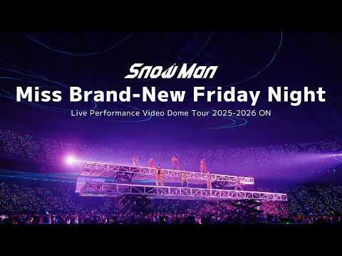 Snow Man 'Miss Brand-New Friday Night' Live Performance Vid… サムネイル